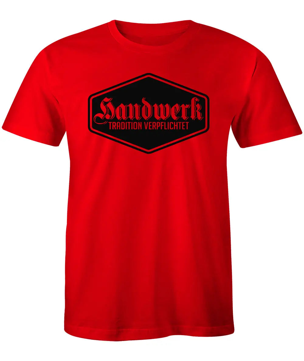 Handwerk Tradition Verpflichtet Maler Tischler Maurer Zimmerer Mechaniker Elektriker T-shirt B&C