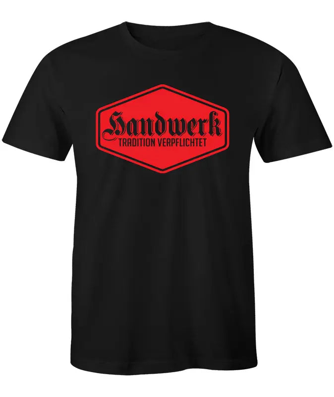 Handwerk Tradition Verpflichtet Maler Tischler Maurer Zimmerer Mechaniker Elektriker T-shirt B&C