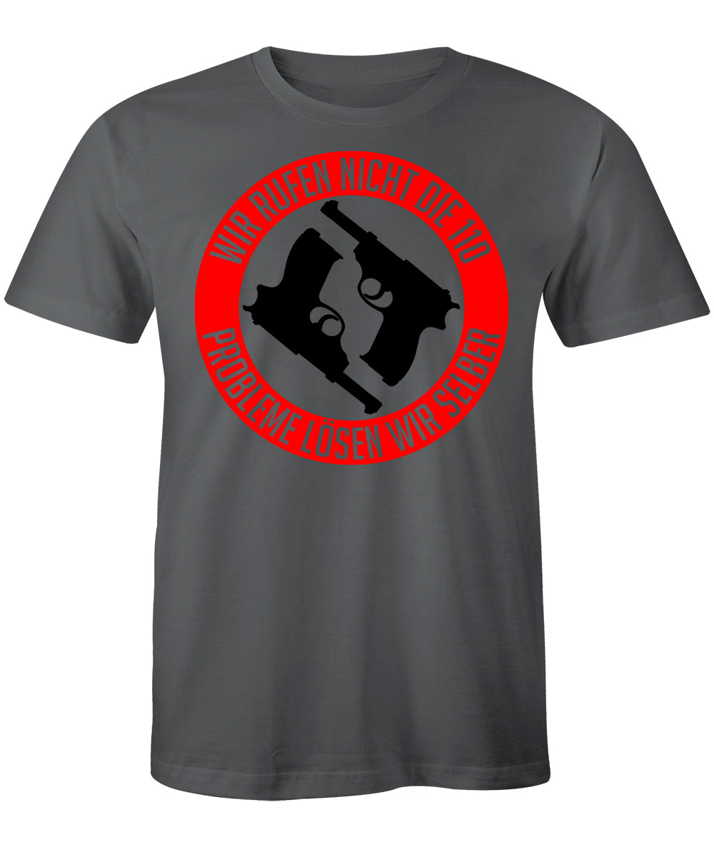 T-Shirt Wir rufen nicht die 110 B&C