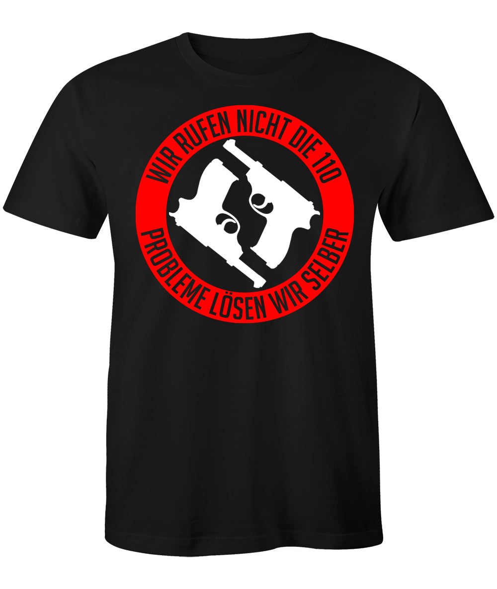 T-Shirt Wir rufen nicht die 110 B&C