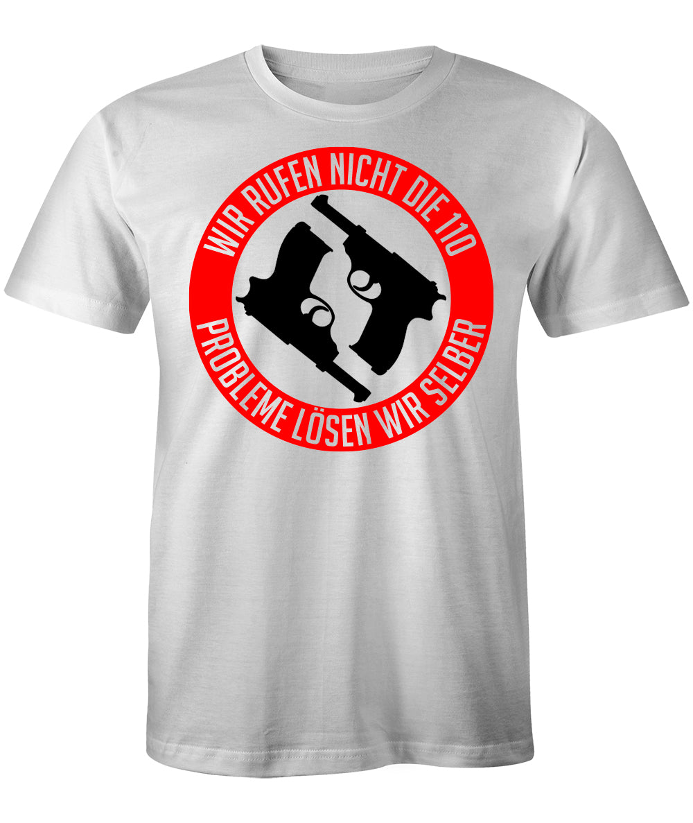 T-Shirt Wir rufen nicht die 110 B&C